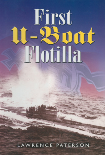 The First Uboat Flotilla Lawrence Paterson