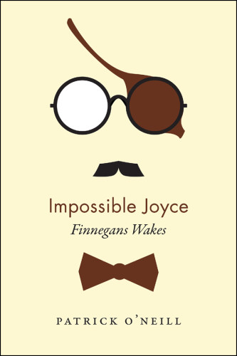 Impossible Joyce Finnegans Wakes Patrick Oneill