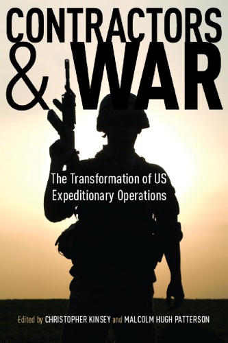 Contractors And War The Transformation Of Us Expeditionary Operations Patterson