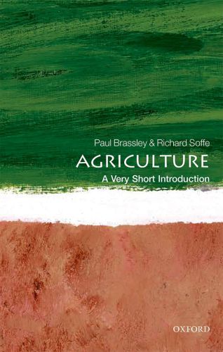 Agriculture A Very Short Introduction Paul Brassleyrichard Soffe