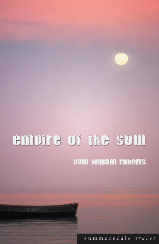 Empire Of The Soul Some Journeys In India Paul William Roberts