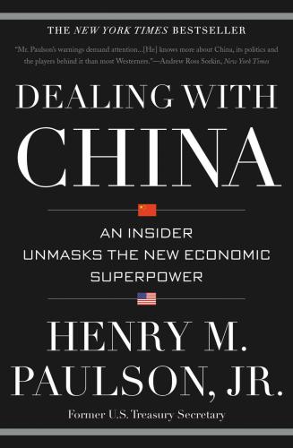 Dealing With China An Insider Unmasks The New Economic Superpower Paulson