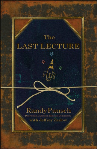 The Last Lecture 1st Ed Pausch Randyzaslow Jeffrey