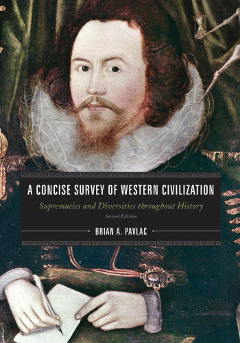 A Concise Survey Of Western Civilization Supremacies And Diversities Throughout History Second Edition Pavlac