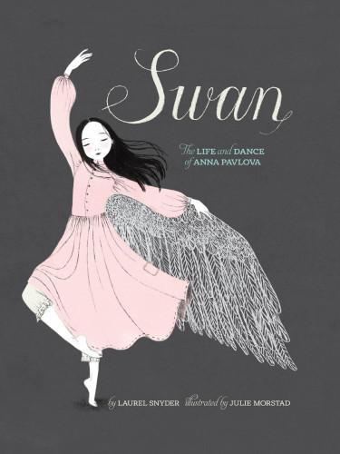 Swan The Life And Dance Of Anna Pavlova Pavlova Annasnyder