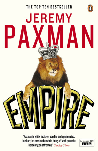 Empire What Ruling The World Did To The British Paxman Jeremy
