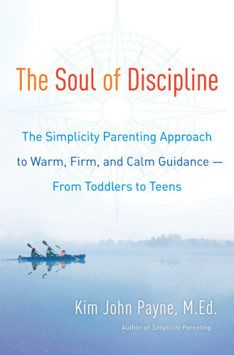 The Soul Of Discipline First Edition Kim John Payne