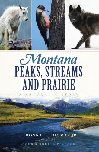 Montana Peaks Streams And Prairie A Natural History Peacock