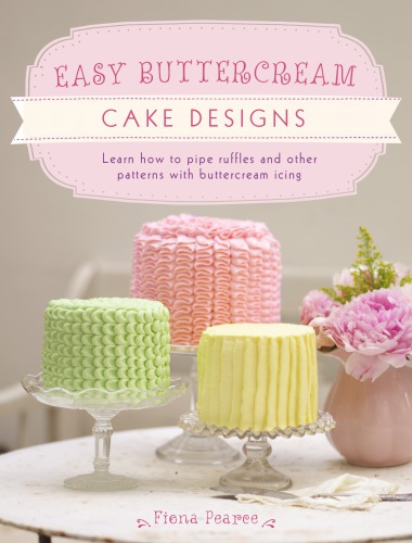 Easy Buttercream Cake Designs Learn How To Pipe Ruffles And Other Patterns With Buttercream Icing Pearce