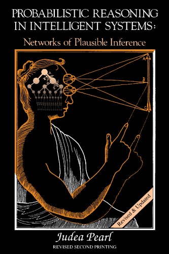 Probabilistic Reasoning In Intelligent Systems Networks Of Plausible Inference Revised Second Printing Pearl