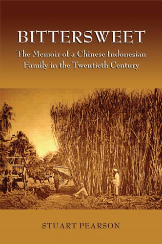 Bittersweet The Memoir Of A Chineseindonesian Family In The Twentieth Century Pearson