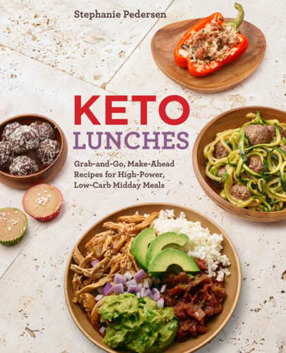 Keto Lunches Grabandgo Makeahead Recipes For Highpower Lowcarb Midday Meals 1st Edition Stephanie Pedersen