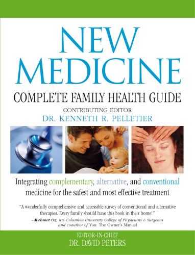 New Medicine Integrating Complementary Alternative And Conventional Medicine For The Safest And Most Effective Treatment Pbk Ed Pelletier