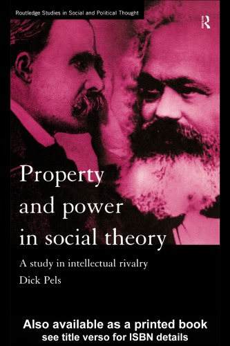 Property And Power In Social Theory A Study In Intellectual Rivalry First Issued In Paperback Pels