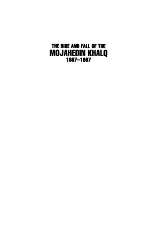 The Rise And Fall Of The Mojahedin Khalq 19871997 Their Survival After The Islamic Revolution And Resistance To The Islamic Republic Of Iran Ronen Cohen