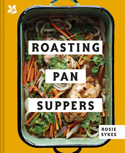 Roasting Pan Suppers Deliciously Simple Allinone Meals Rosie Sykes