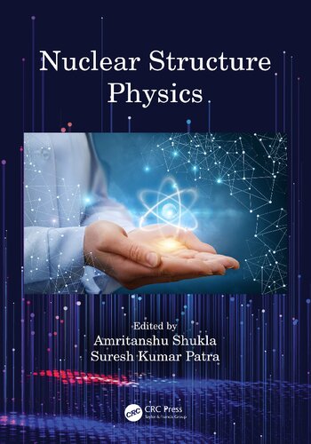 Nuclear Structure Physics Amritanshu Shukla
