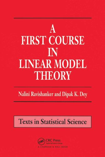 A First Course In Linear Model Theory 1st Edition Nalini Ravishanker