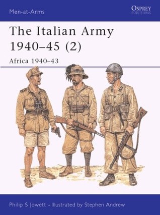 The Italian Army 194045 2 Africa 194043 Philip Jowett