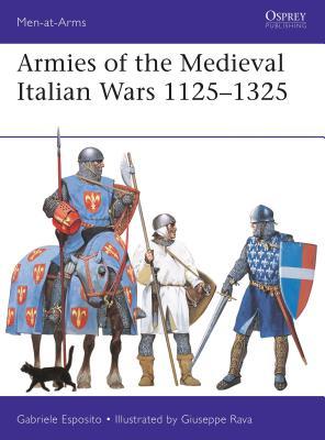 Armies Of The Medieval Italian Wars 11251325 Gabriele Esposito