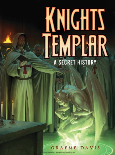 Knights Templar A Secret History Graeme Davis
