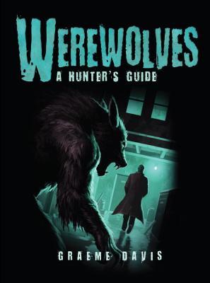 Werewolves A Hunters Guide Graeme Davis Craig Spearingillustrations