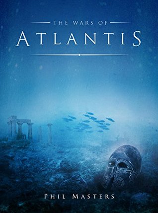 The Wars Of Atlantis Phil Masters