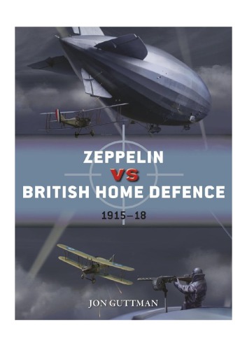Zeppelin Vs British Home Defence 191518 Jon Guttman Jim Laurierillustrations Gareth Hectorillustrations