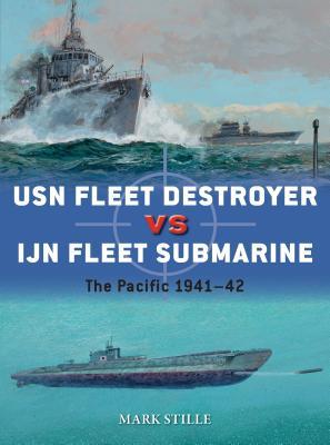 Usn Fleet Destroyer Vs Ijn Fleet Submarine The Pacific 194142 Mark Stille