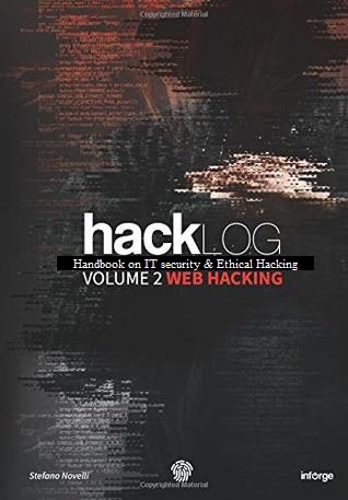Hacklog Volume 2 Web Hacking Handbook On It Security And Ethical Hacking Stefano Novelli