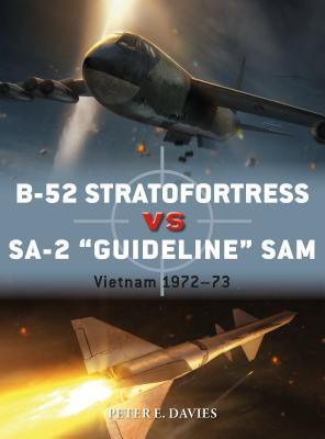 B52 Stratofortress Vs Sa2 Guideline Sam Vietnam 197273 Peter E Davies Jim Laurierillustrations Gareth Hectorillustrations
