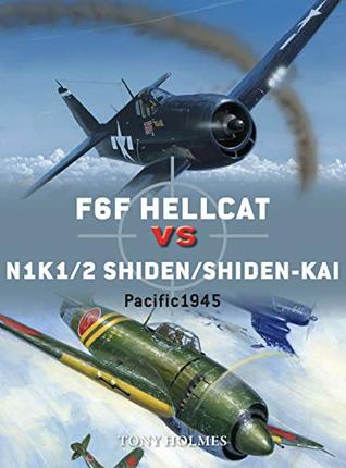 Hellcat Vs Shidenshidenkai Pacific Theater 194445 Tony Holmes Jim Laurierillustrator Gareth Hectorillustrator