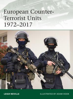 European Counterterrorist Units 19722017 Leigh Neville