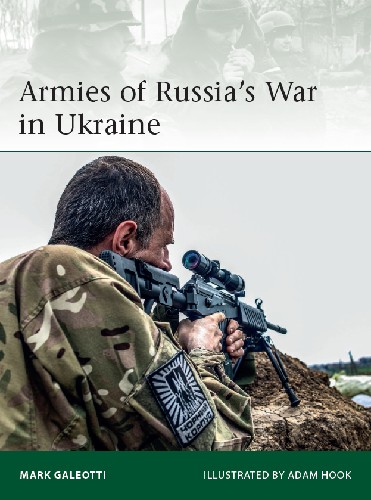 Armies Of Russias War In Ukraine Mark Galeotti