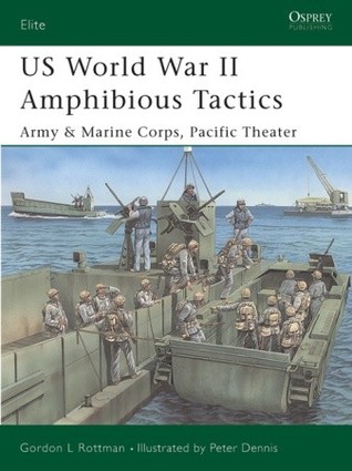 Us World War Ii Amphibious Tactics Army Marine Corps Pacific Theater Gordon L Rottman
