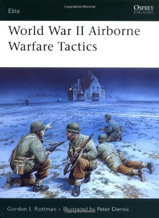 World War Ii Airborne Warfare Tactics Gordon L Rottman