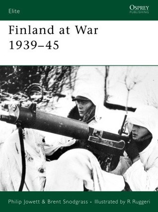 Finland At War 193945 Philip Jowett Brent Snodgrass Raffaele Ruggeri