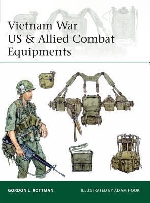 Vietnam War Us Allied Combat Equipments Gordon L Rottman
