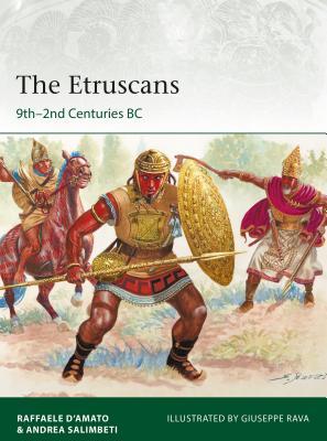The Etruscans 9th2nd Centuries Bc Raffaele Damato Andrea Salimbeti Giuseppe Ravaillustrations