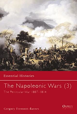The Napoleonic Wars 3 The Peninsular War 18071814 Gregory Fremontbarnescreator