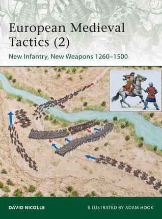 European Medieval Tactics 2 New Infantry New Weapons 12601500 David Nicolle