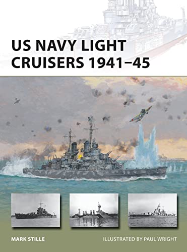 Us Navy Light Cruisers 194145 First Edition Mark Stille Paul Wright Illustrator