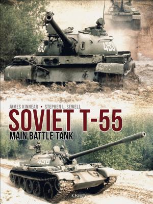 Soviet T55 Main Battle Tank James Kinnear Stephen Sewell Andrey Aksenovillustrations