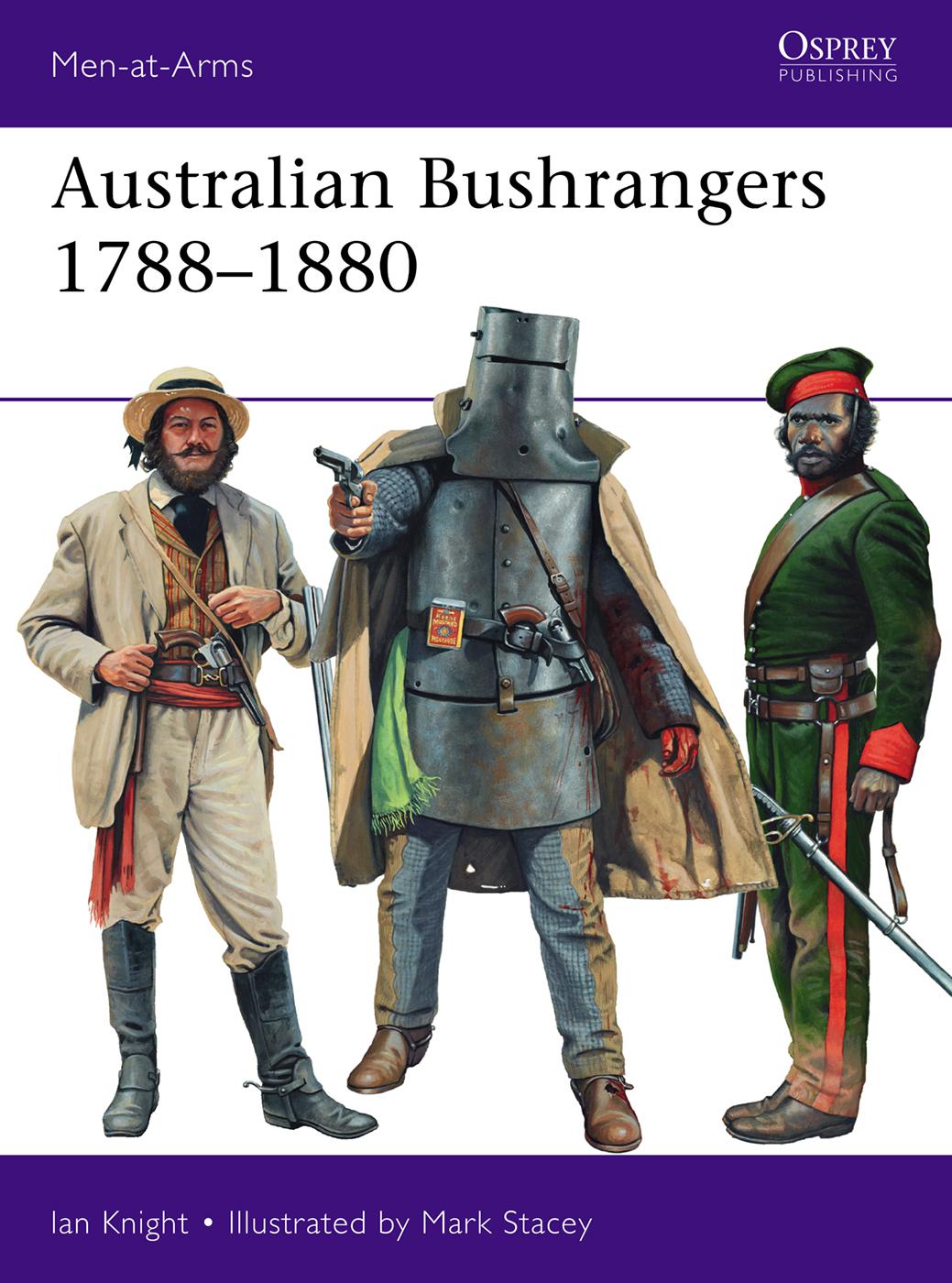 Australian Bushrangers 17881880 Ian Knight Mark Stacey Illustrator
