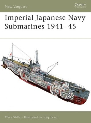 Imperial Japanese Navy Submarines 194145 Mark Stille Tony Bryan Illustrator