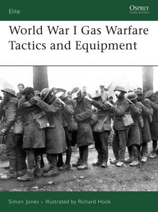 World War I Gas Warfare Tactics And Equipment Simon Jones