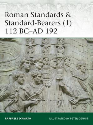 Roman Standards Standardbearers 1 112 Bcad 192 Raffaele Damato Peter Dennisillustrations