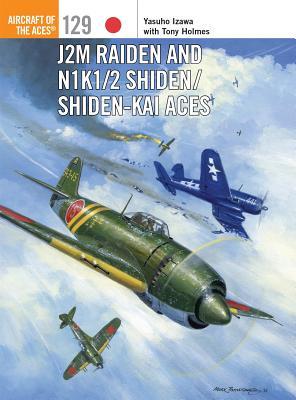 J2m Raiden And N1k12 Shidenshidenkai Aces Yasuho Izawa Tony Holmes Jim Laurierillustrations