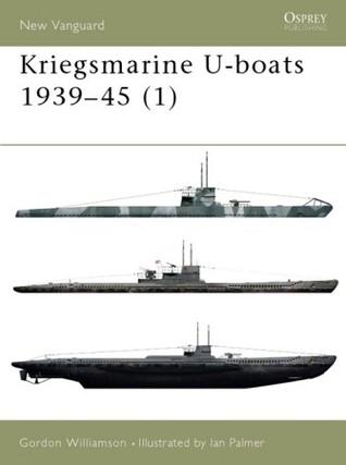 Kriegsmarine Uboats 193945 1 Gordon Williamson Ian Palmer Illustrator