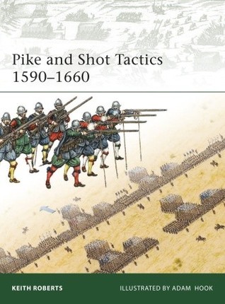 Pike And Shot Tactics 15901660 Keith Roberts Adam Hookillustrations
